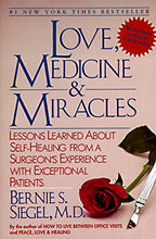 Love, Medicine and Miracles: Lessons Learned about Self-Healing from a Surgeon's Experience with Exceptional Patients