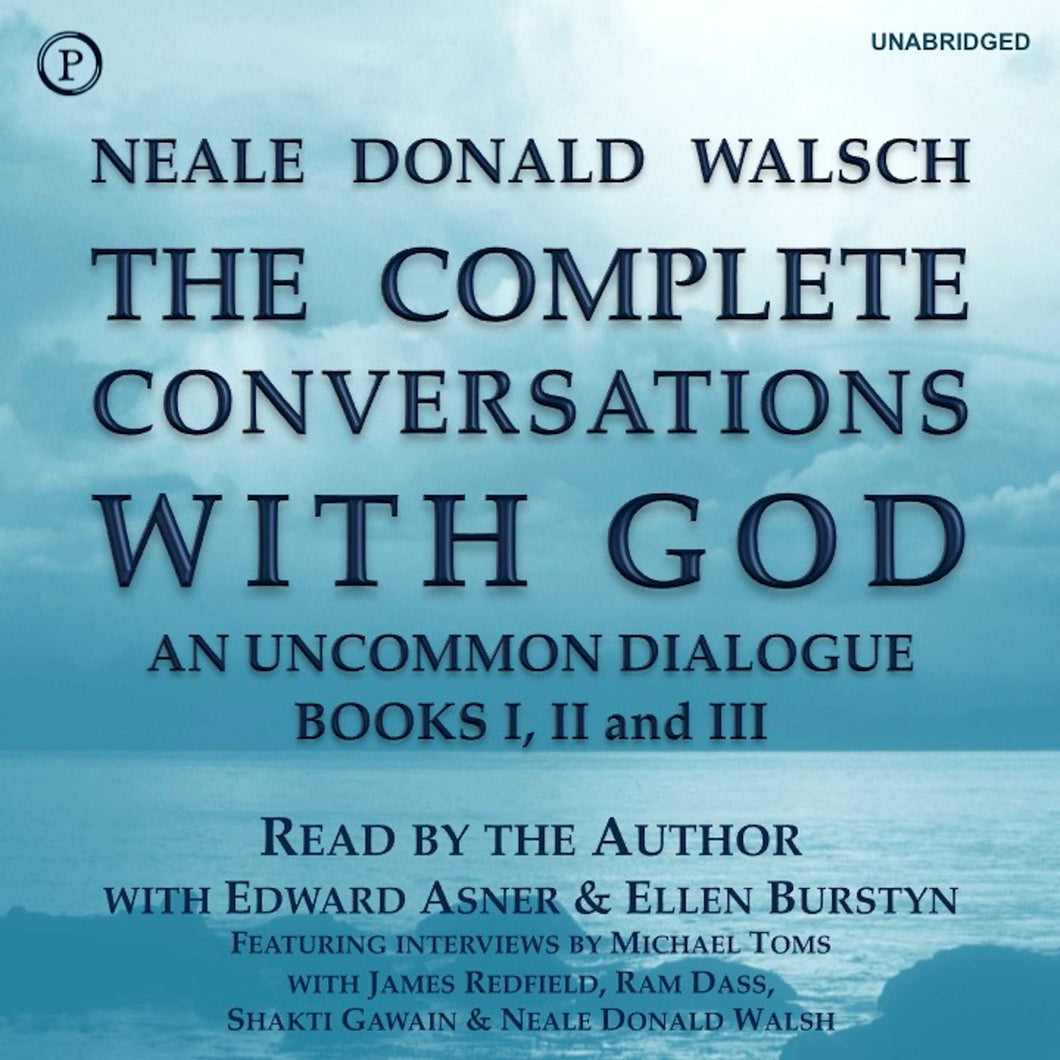 The Complete Conversations with God: An Uncommon Dialogue: Books I, II & III